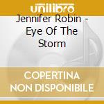 Jennifer Robin - Eye Of The Storm cd