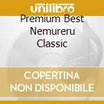Premium Best Nemureru Classic cd