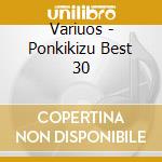 Variuos - Ponkikizu Best 30 cd