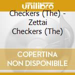 Checkers (The) - Zettai Checkers (The) cd