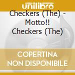 Checkers (The) - Motto!! Checkers (The) cd