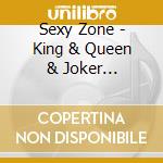 Sexy Zone - King & Queen & Joker -Limited- cd