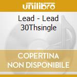 Lead - Lead 30Thsingle cd