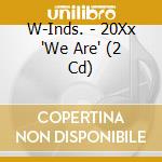 W-Inds. - 20Xx 'We Are' (2 Cd) cd