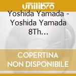 Yoshida Yamada - Yoshida Yamada 8Th Album(Kari) cd musicale