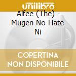 Alfee (The) - Mugen No Hate Ni cd