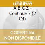 A.B.C-Z - Continue ? (2 Cd) cd