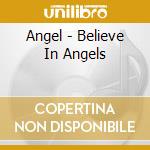 Angel - Believe In Angels cd musicale