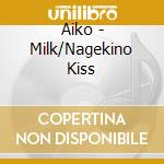 Aiko - Milk/Nagekino Kiss cd