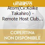 Atom(Cv:Koike Takahiro) - Remote Host Club Saturno No.3 Atom[O T 1] cd