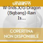 W-Inds.X/G-Dragon (Bigbang)-Rain Is Fallin'/Hybrid cd