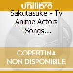 Sakutasuke - Tv Anime Actors -Songs Connection- Sakutasuke Mini Album cd