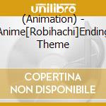 (Animation) - Anime[Robihachi]Ending Theme cd