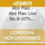 Abe Mao - Abe Mao Live No.8-10Th Anniversary Special- cd
