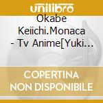 Okabe Keiichi.Monaca - Tv Anime[Yuki Yuna Ha Yuusha De Aru-Dai Mankai No Shou-]Original Soundtrack (2 Cd) cd musicale