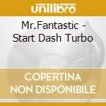 Mr.Fantastic - Start Dash Turbo cd
