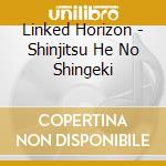 Linked Horizon - Shinjitsu He No Shingeki cd