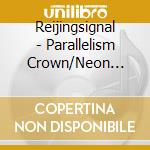 Reijingsignal - Parallelism Crown/Neon Tetora No Sora cd
