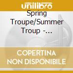 Spring Troupe/Summer Troup - Home/Orange Heart cd