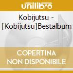 Kobijutsu - [Kobijutsu]Bestalbum cd