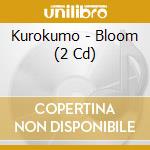 Kurokumo - Bloom (2 Cd) cd