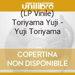 (LP Vinile) Toriyama Yuji - Yuji Toriyama vinile