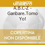 A.B.C-Z - Ganbare.Tomo Yo! cd