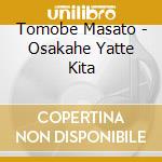 Tomobe Masato - Osakahe Yatte Kita cd