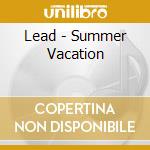 Lead - Summer Vacation cd