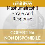 Mashumairesh!! - Yale And Response cd