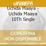 Uchida Maaya - Uchida Maaya 10Th Single cd
