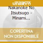 Nakanoke No Itsutsugo - Minami Kaze/Summer Days cd