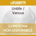 Untitle / Various cd musicale