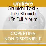 Shunichi Toki - Toki Shunichi 1St Full Album cd