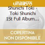 Shunichi Toki - Toki Shunichi 1St Full Album (2 Cd) cd
