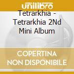 Tetrarkhia - Tetrarkhia 2Nd Mini Album cd