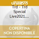 Trd - Trd Special Live2021 -Trad- cd