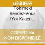 Tokimeki Rendez-Vous /Yoi Kagen Tetoragon cd