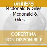 Mcdonald & Giles - Mcdonald & Giles        * cd musicale