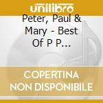 Peter, Paul & Mary - Best Of P P & M cd