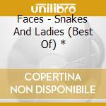 Faces - Snakes And Ladies (Best Of) * cd