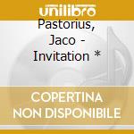 Pastorius, Jaco - Invitation * cd