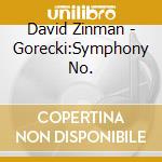 David Zinman - Gorecki:Symphony No. cd