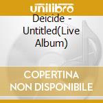 Deicide - Untitled(Live Album) cd