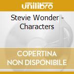 Stevie Wonder - Characters cd musicale di Stevie Wonder