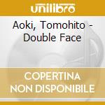 Aoki, Tomohito - Double Face cd