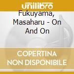 Fukuyama, Masaharu - On And On cd