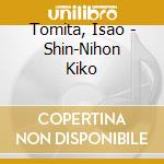 Tomita, Isao - Shin-Nihon Kiko cd