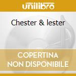 Chester & lester cd