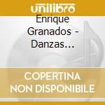 Enrique Granados - Danzas Espanolas Comple cd